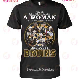 Never Underestimate A Woman Who Understands Hockey And Loves Bruins T-Shirt