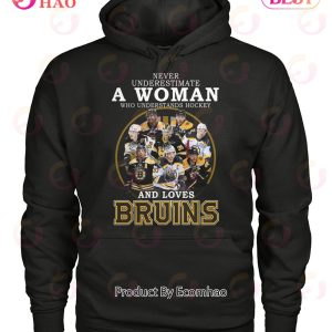 Never Underestimate A Woman Who Understands Hockey And Loves Bruins T-Shirt