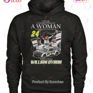 Never Underestimate A Woman Who Understands Nascar And Loves William Byron T-Shirt