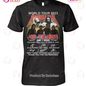 World Tour 2023 Metallica 42 Years 1981 – 2023 Rock And Roll Hall Of Fame In 2009 Thanh You For The Memories T-Shirt