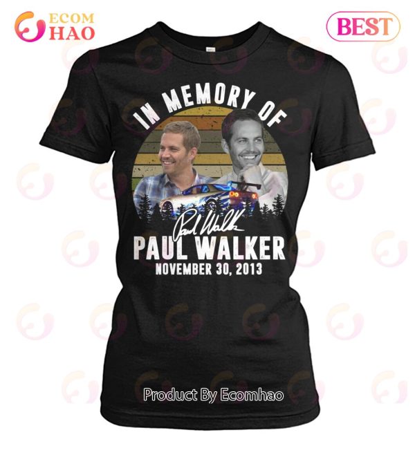 In Memory Of Paul Walker November 30, 2013 T-Shirt