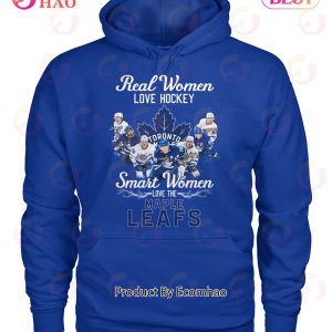Real Women Love Hockey Smart Women Love The Toronto Maple Leafs T-Shirt