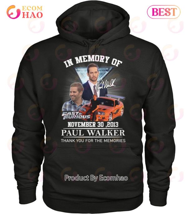 In Memory Of November 30, 2013 Paul Walker Thank You For The Memories T-Shirt