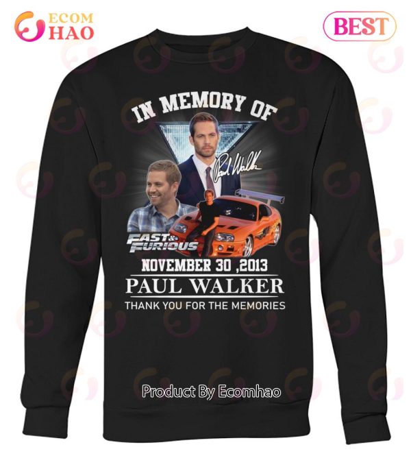 In Memory Of November 30, 2013 Paul Walker Thank You For The Memories T-Shirt