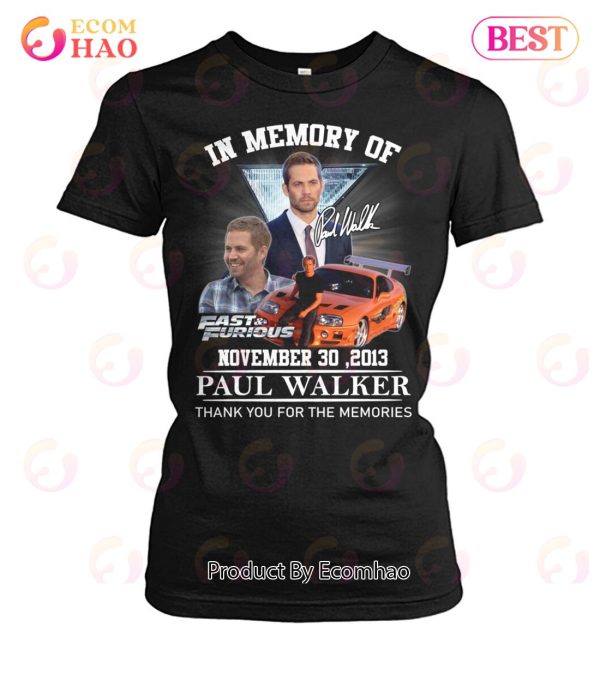 In Memory Of November 30, 2013 Paul Walker Thank You For The Memories T-Shirt
