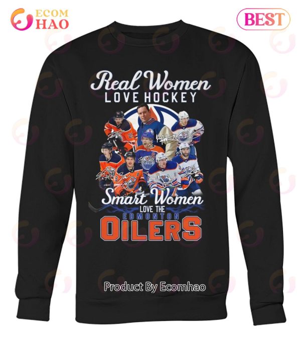 Real Women Love Hockey Smart Women Love The Edmonton Oilers T-Shirt