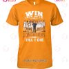Win Lose Or The I Am A Jayhawks Fan Till I Die T-Shirt