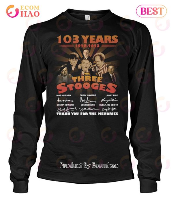 103 Years 1920 – 2023 The Three Stooges Thank You For The Memories T-Shirt