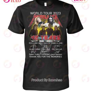 World Tour 2023 42 Years Of 1981 – 2023 Metallica Rock And Roll Hall Of Fame In 2009 Thank You For The Memories T-Shirt