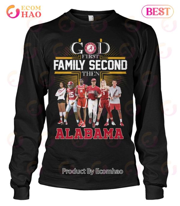 God First Family Second Then Alabama T-Shirt