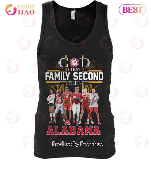 God First Family Second Then Alabama T-Shirt