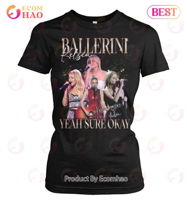 Kelsea Ballerini Yeah Sure Okay T-Shirt