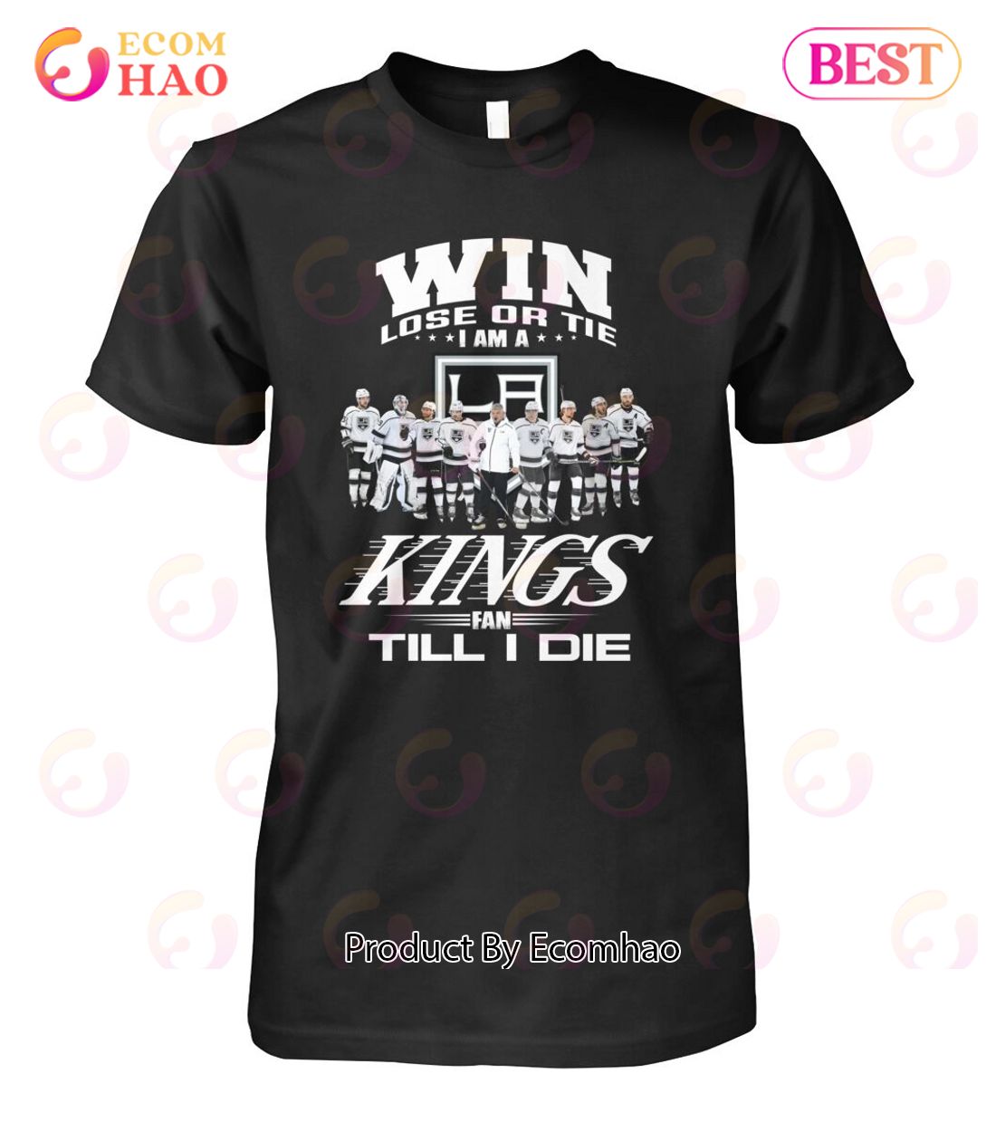 Win Lose Or Tie I Am A Kings Fan Till I Die T-Shirt