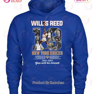 Willis Reed New York Knicks 1942 – 2023 You Will Be Missed T-Shirt