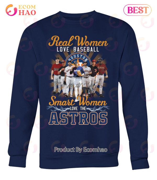 Real Women Love Baseball Smart Women Love The Astros T-Shirt