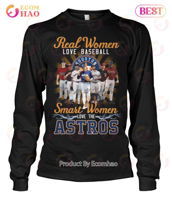 Real Women Love Baseball Smart Women Love The Astros T-Shirt