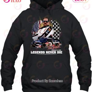 Dale Earnhardt February 18, 2001 Legends Never Die T-Shirt