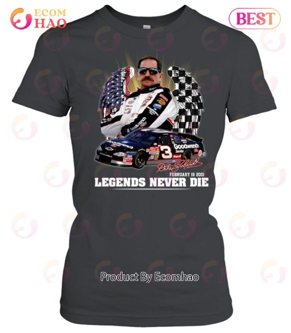 Dale Earnhardt February 18, 2001 Legends Never Die T-Shirt
