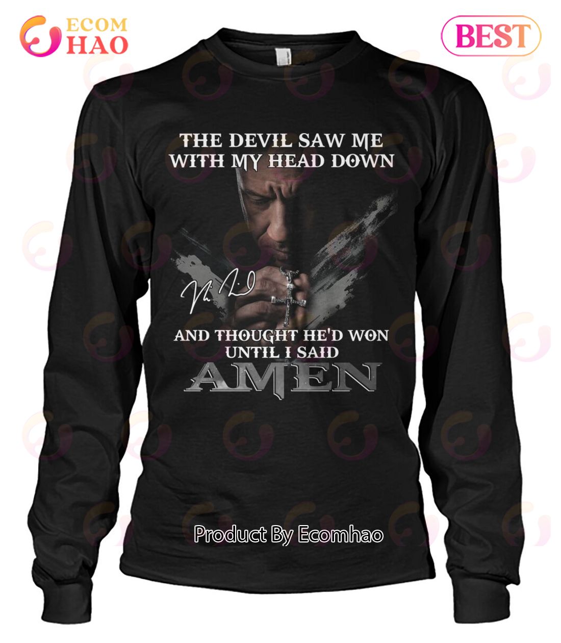 The Devil Saw Me With My Head Down And Thought He’d Won Until I Said Amen T-Shirt