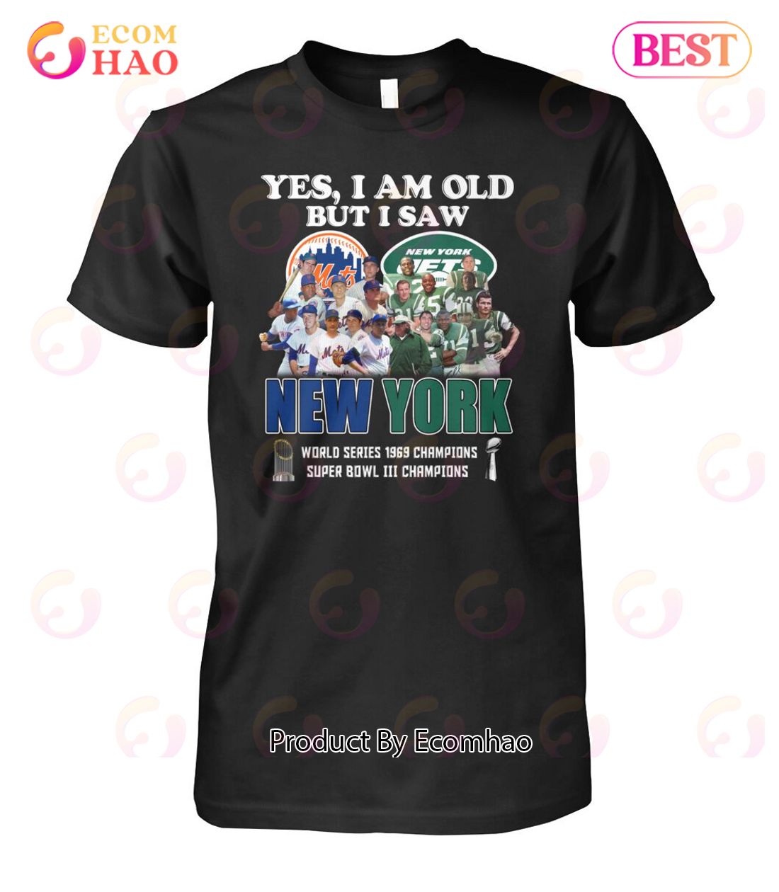 Yes I Am Old But I Saw New York Mets & Jets World Series 1969 Champions Super Bowl III Champions T-Shirt