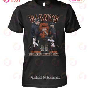 Giants The Reverend And El Mechon Once A Giant Always A Giant T-Shirt