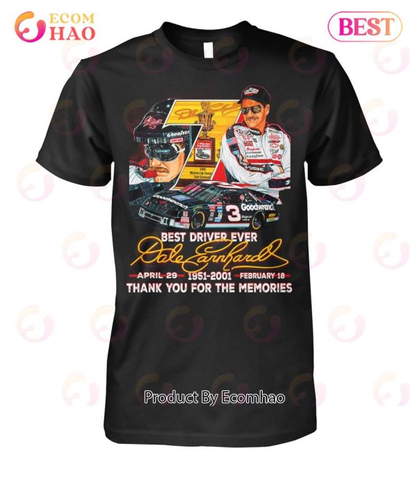 Best Driver Ever Dale Earnhardt 1951 – 2001 April 29 February 18 Thank You For The Memories T-Shirt