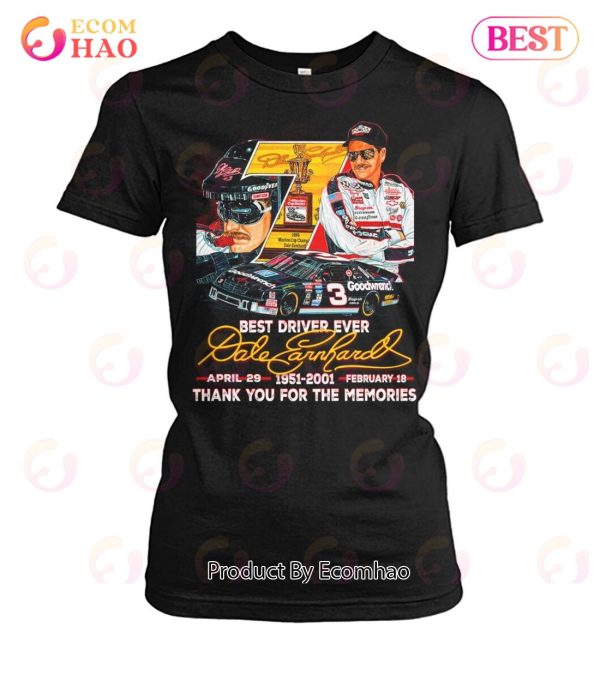 Best Driver Ever Dale Earnhardt 1951 – 2001 April 29 February 18 Thank You For The Memories T-Shirt