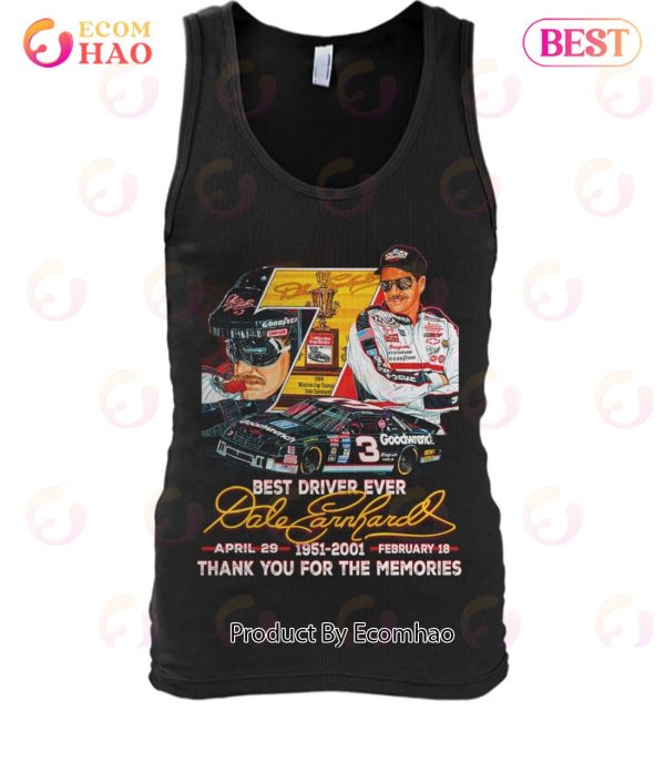 Best Driver Ever Dale Earnhardt 1951 – 2001 April 29 February 18 Thank You For The Memories T-Shirt
