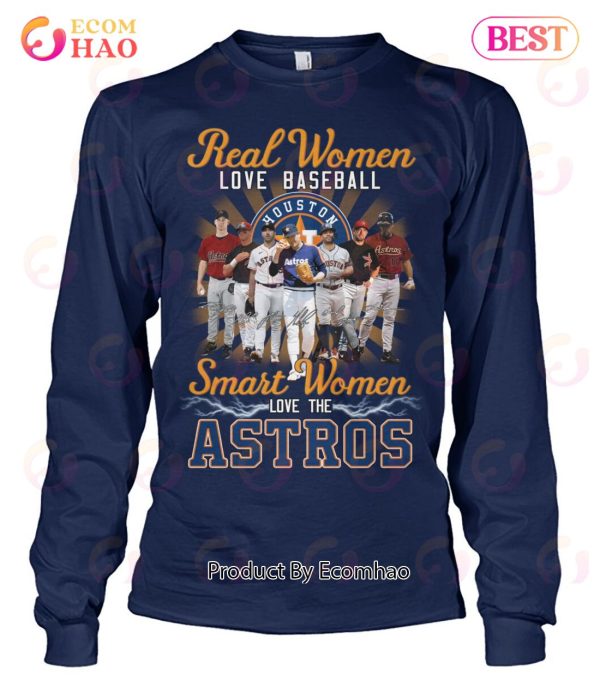 Real Women Love Basketball Smart Women Love The Houston Astros T-Shirt