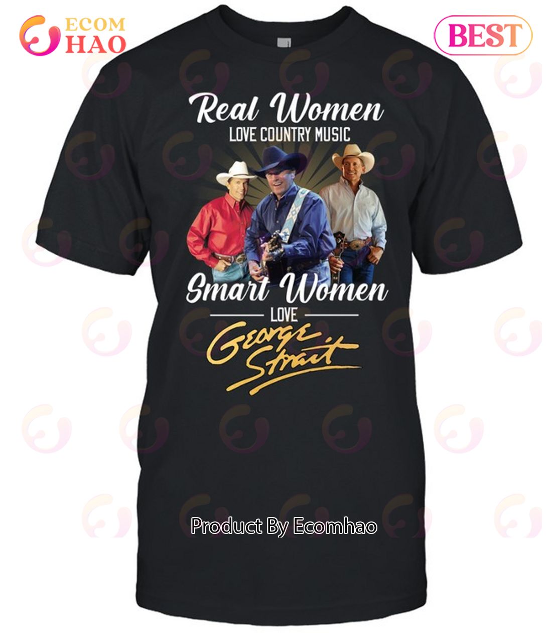 Real Women Love Country Music Smart Women Love George Strait T-Shirt