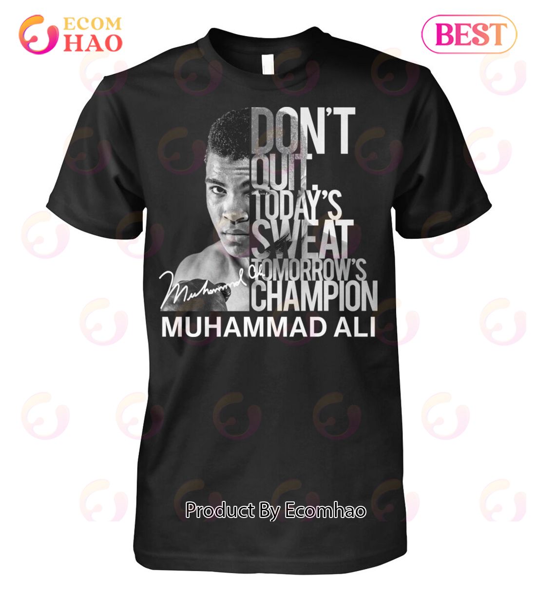 Don’t Quit Today’s Sweat Tomorrow’s Champion Muhammad Ali T-Shirt