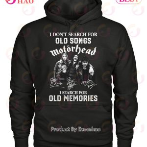 I Don’t Search For Old Songs Motorhead I Search For Old Memories T-Shirt