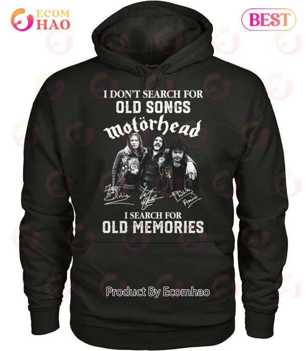 I Don’t Search For Old Songs Motorhead I Search For Old Memories T-Shirt