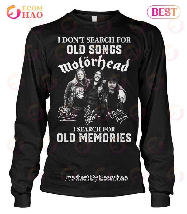 I Don’t Search For Old Songs Motorhead I Search For Old Memories T-Shirt