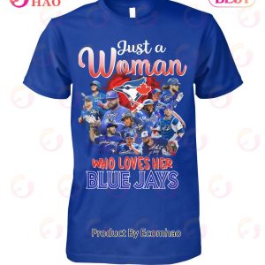 Just A Woman Who Loves Her Blue Jays T-Shirt