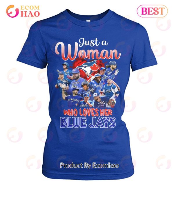 Just A Woman Who Loves Her Blue Jays T-Shirt