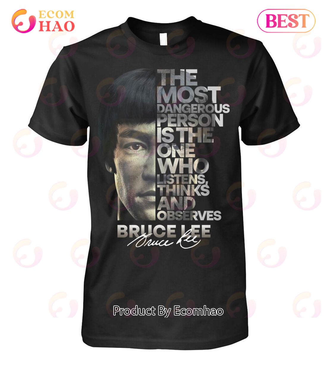 The Most Dangerous Is The One Who Listens Think And Observes Bruce Lee T-Shirt