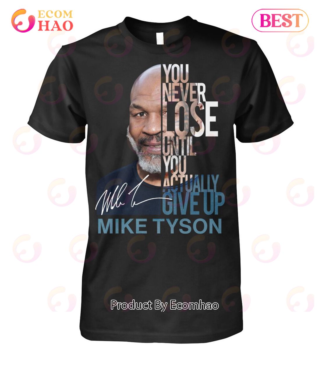 You Never Lose Until You Actually Give Up Mike Tyson T-Shirt