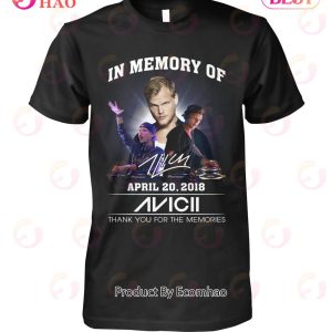 In Memory Of April 20, 2018 Avicii Thank You For The Memories T-Shirt