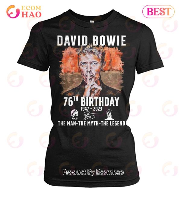 David Bowie 76th Birthday 1947 – 2023 The Man The Myth The Legend T-Shirt