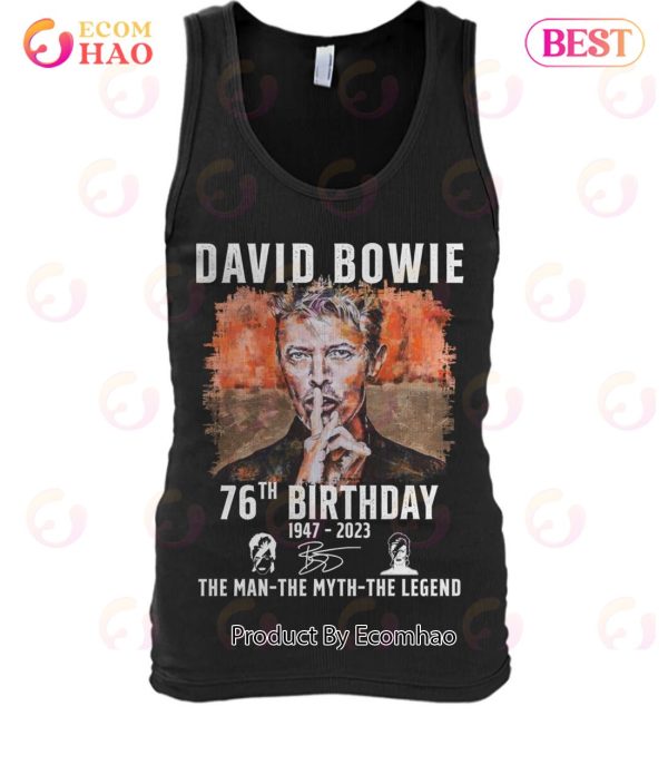 David Bowie 76th Birthday 1947 – 2023 The Man The Myth The Legend T-Shirt