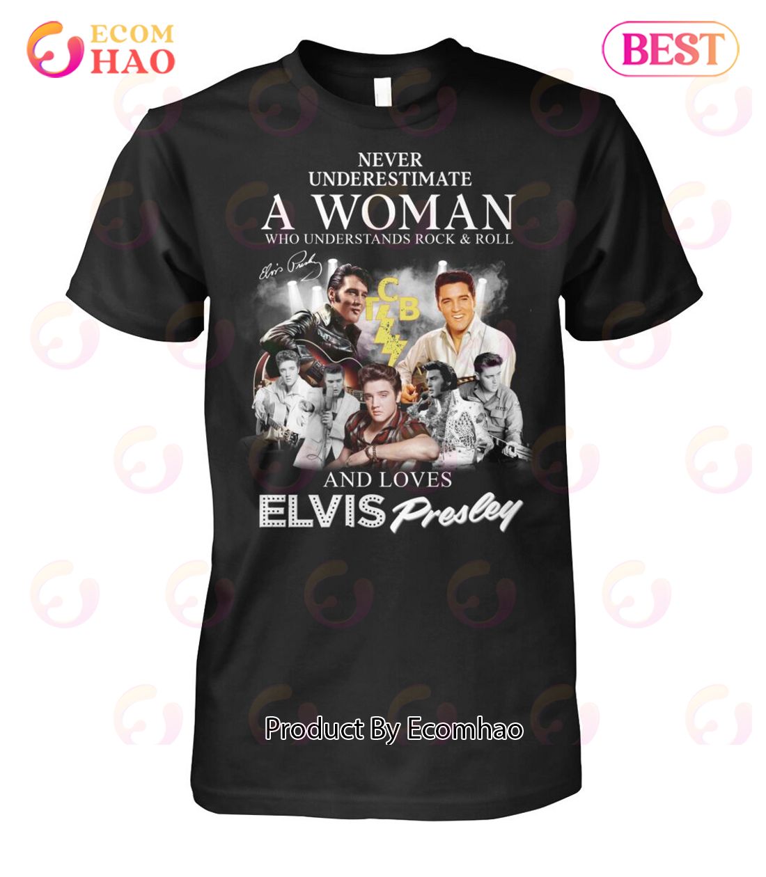 Never Underestimate A Woman Who Understands Rock & Roll And Loves Elvis Presley T-Shirt