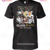 Never Underestimate A Woman Who Understands Rock & Roll And Loves Elvis Presley T-Shirt