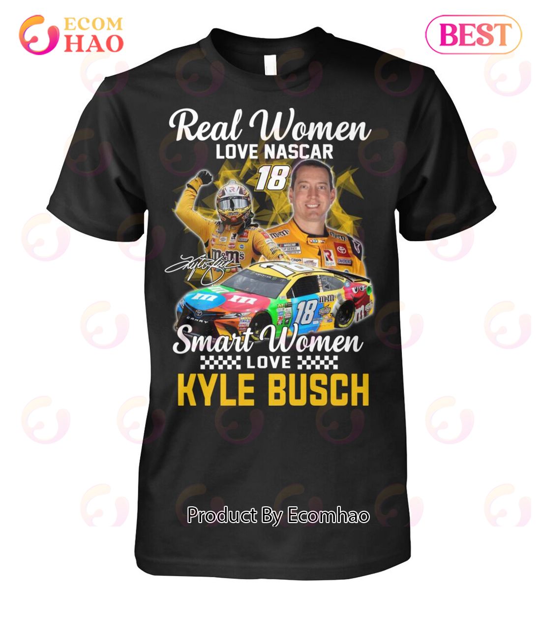 Real Women Love Nascar 18 Smart Women Love Kyle Busch T-Shirt