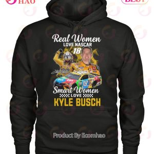 Real Women Love Nascar 18 Smart Women Love Kyle Busch T-Shirt