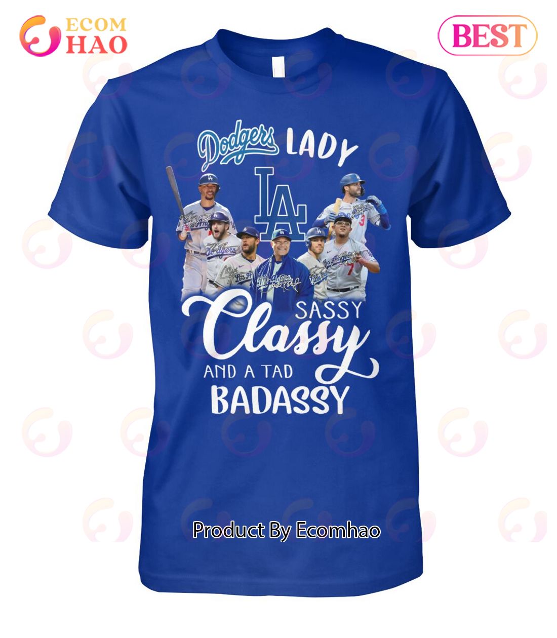 Dodgers Lady Sassy Classy And A Tad Badassy T-Shirt