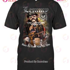 Lemmy In Memory Of December 28, 2015 Born To Lose Live To Win T-Shirt