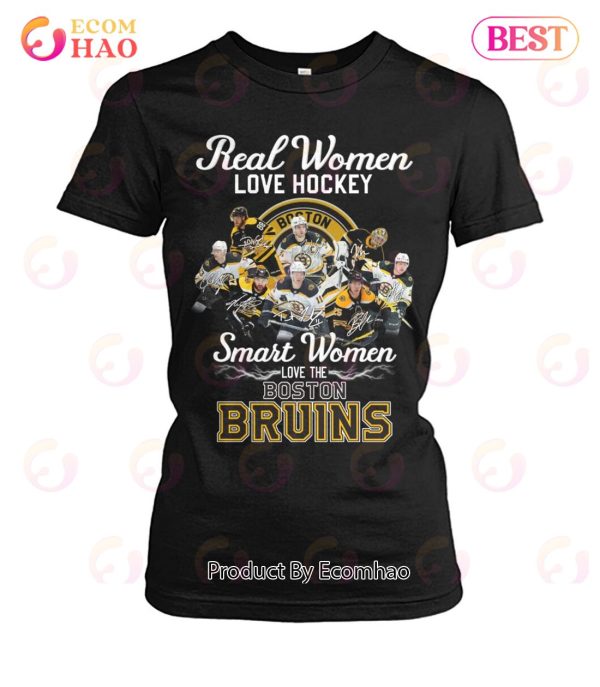 Real Women Love Hockey Smart Women Love The Boston Bruins T-Shirt