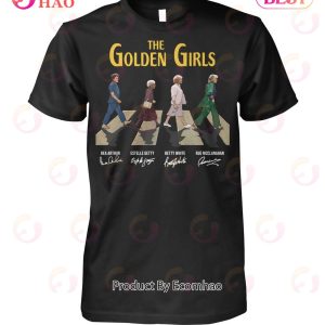 The Golden Girls Bea Arthur And Estelle Getty And Betty White And Rue Mcclanahan Signature T-Shirt