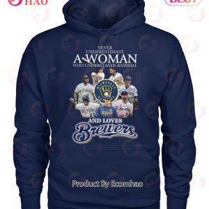 Never Underestimate A Woman Who Understands Baseball And Love Brewers T-Shirt